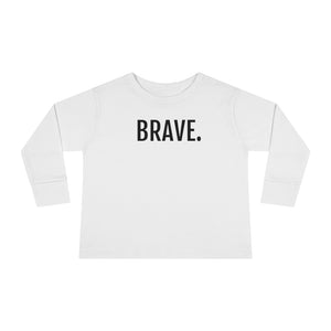 Toddler Long Sleeve Tee BRAVE.